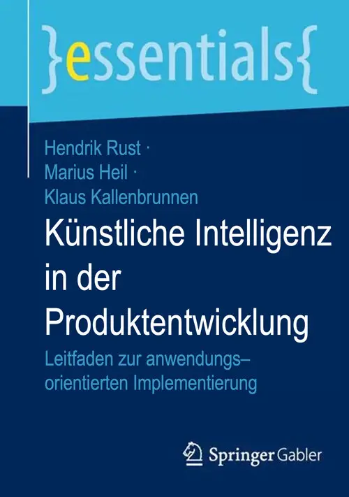 Cover: KI in der Produktentwicklung – Springer Essential von Rust, Heil, Kallenbrunnen